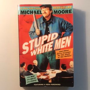 FREE with purchase * Book - Stupid White Men by Michael Moore